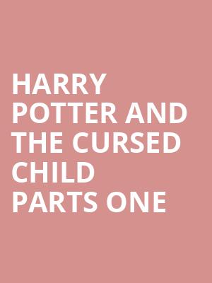 Harry Potter and the Cursed Child Parts One &amp; Two at Palace Theatre
